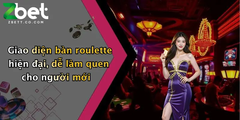 Roulette Zbet: Đỉnh Cao Cá Cược Quay Số Hấp Dẫn, Thưởng Lớn Mỗi Ngày 3 Giao diện bàn roulette hiện đại, dễ làm quen cho người mới