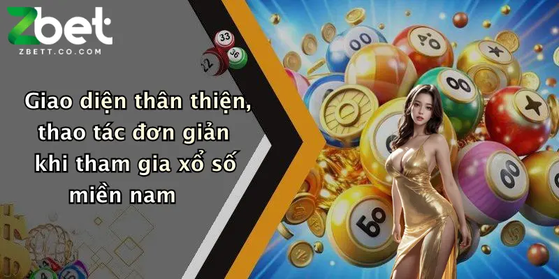 Giao diện thân thiện, thao tác đơn giản khi tham gia xổ số miền nam
