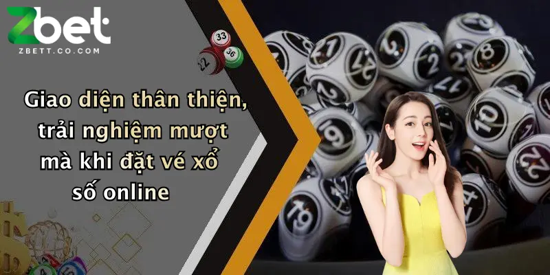 Giao diện thân thiện, trải nghiệm mượt mà khi đặt vé xổ số online