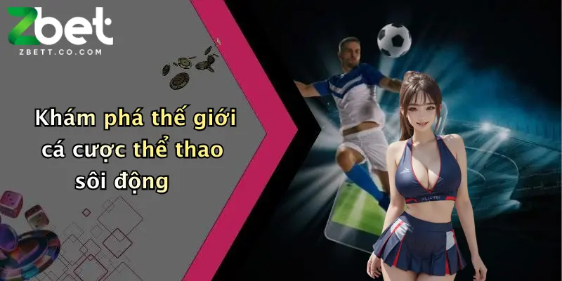 Khám phá thế giới cá cược thể thao sôi động