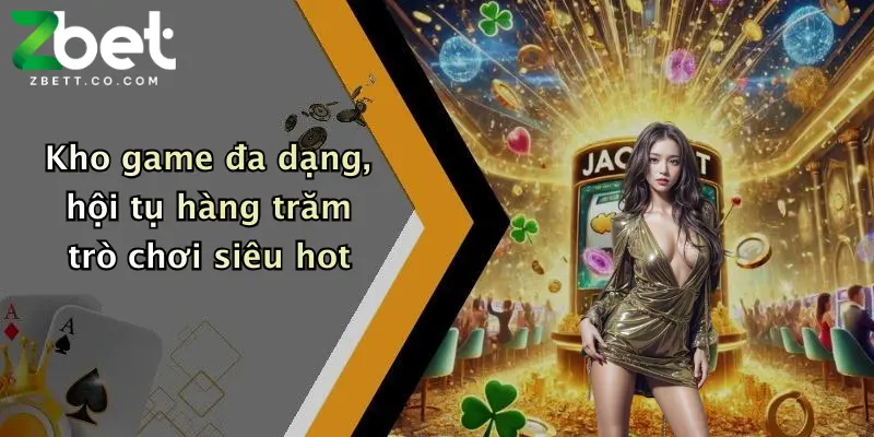 Kho game đa dạng, hội tụ hàng trăm trò chơi siêu hot