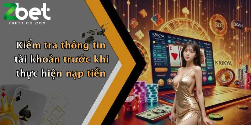 Kiểm tra thông tin tài khoản trước khi thực hiện nạp tiền